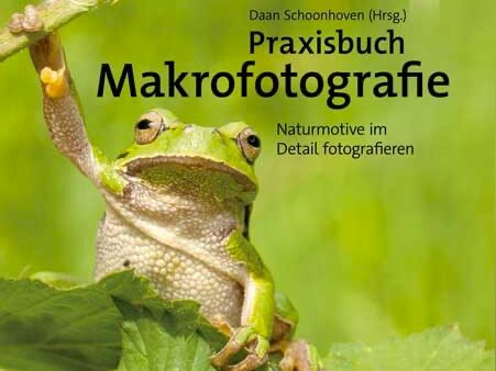 Daan Schoonhoven (Hrsg.) - Praxisbuch Makrofotografie