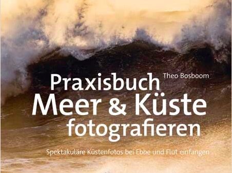 Praxisbuch Meer & Küste fotografieren